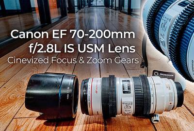 Canon 70-200mm f/2.8L IS USM Lens, EF&Sony Mount, w/ Stabilization & Cinevized